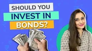 What are bonds and how to invest in bonds? | Should you invest in bonds?