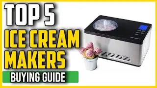 ✅Best Ice Cream Makers in 2021 [Buying Guide]