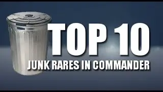 The Top 10 Junk Rares in Commander