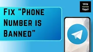 How to Fix 'This Phone Number is Banned' in Telegram (2024)