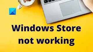 Windows Store not working in Windows