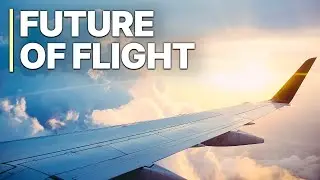 Future of Flight | YouTube Documentary