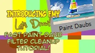 Tutorial - Fast Paint Daub Filter Cleanup!