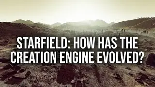 Starfield: How Has The Creation Engine Evolved?