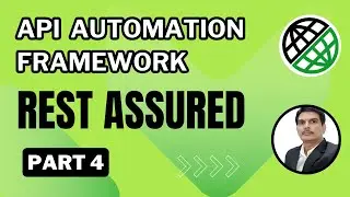 Part 4: Building API Automation Testing Framework in Rest Assured from Scratch