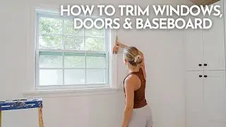 How to Install Trim: Windows, Doors & Baseboard