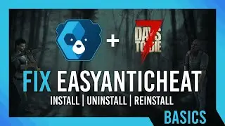 Fix EAC Errors in 7 Days to Die | Complete EasyAntiCheat Repair Guide