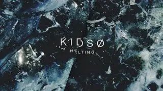 KIDSØ & Helaine Vis - Melting