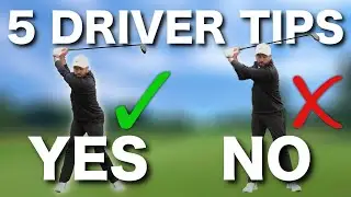 TOP 5 DRIVER GOLF TIPS - IMPORTANT DO'S & DON'TS!