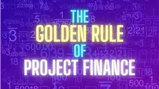 The MOST IMPORTANT RULE in Project Finance Modeling