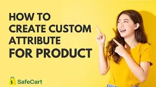 How to create custom attribute for product in Safecart - Multi-vendor eCommerce Platform