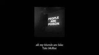 Tate McRae - all my friends are fake (Lyrics)