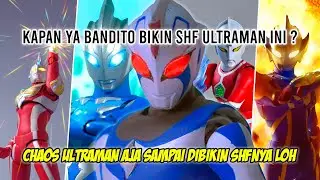 KEREN BANGET CUMA BANDITO KELAMAAN !! BUATAN FANS - Bahas Shf Ultraman Custom Indonesia