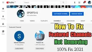 How To Fix Featured Channel Not Removing | 100% Fix | 2021