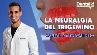 NEURALGIA del TRIGÉMINO - Síntomas, causas y tratamiento del dolor de nervio trigémino | Dentalk! ©