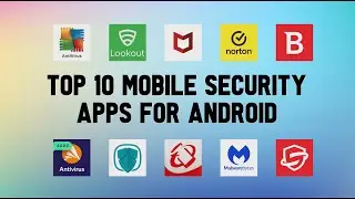 10 Best Mobile Security Apps For Android