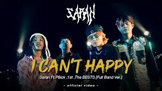 I CAN'T HAPPY - SARAN x 1ST x P6ick x The BESTS [Full Band Ver.]