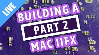 Building a BRAND NEW Macintosh IIfx reloaded - Part 2 [LIVE]