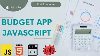 How to create a budget app javascript | part 1: income