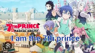 I am the 7th prince (by Anime Studio Production) for anime lovers