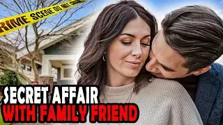 Wife's Intimate Affair With Family Friend Turns Deadly || True Crime Documentary