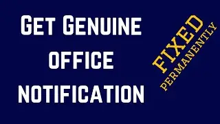 how to remove get genuine office notification on microsoft office 2021