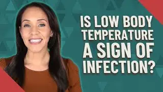 Is low body temperature a sign of infection?