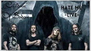 Children Of Bodom - Hate Me (Live)