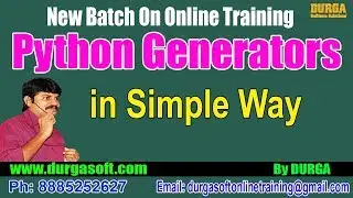 Advanced Python || Python Generators in Simple Way || by Durga On 20-09-2018