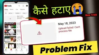 upload failed can't process file youtube problem fix | youtube upload failed can't process | NyaTech