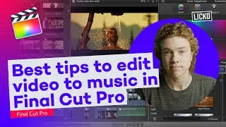 Best tips to edit video to music in Final Cut Pro | Lickd Tutorials