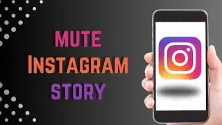 How to Mute Instagram Stories