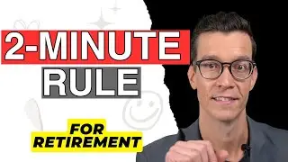 The 2 Minute Rule Can Change Your Retirement