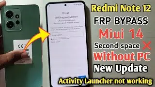 Redmi 12 FRP bypass MIUI 14 | Activity Launcher Not Working | Redmi 12 google account bypass No Pc