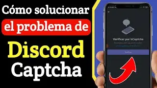 Cómo arreglar la verificación de Captcha falló en Discord | Discord Login Captcha Problema Resolver