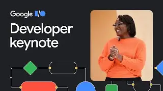 Developer keynote (Google I/O '23)