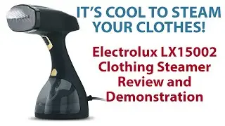 Electrolux LX15002 Clothing Steamer Review and Demonstration