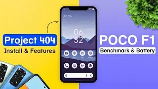 ⚡Project 404 - How to Install & New Features | POCO F1 | Benchmark & Battery