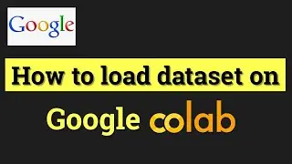 How to load Dataset in Google Colab | Google Colab Tutorial |Machine Learning | Data Magic