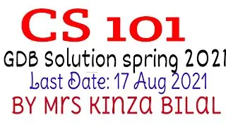 CS101 GDB Solution Spring 2021 | Education World | Kinza Bilal