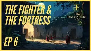 The Fighter and the Fortress | The Pale Lands Episode 6 | Chronicles of Malidea