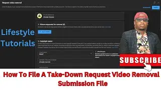 How To File A Take-Down Request Video Removal  Submission File