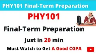 PHY101 Final Term Preparation l PHY101 Final Term Preparation ll Just in 20 minutes l