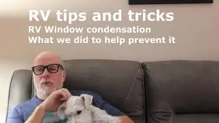 RV Tips and Tricks Window condensation inside the RV fighting RV moisture in the winter