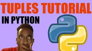 Tuples in Python | Everything you need to know [in less than 10 minutes]