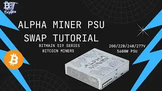 Alpha Miner Power Supply Swap Tutorial 277v 5600w +