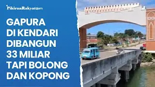 Gapura Wisata Pantai Toronipa Kendari Viral, Anggaran Rp33 M tapi Bolong dan Kopong