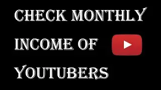 How to Check Monthly Income Of YouTubers | Monthly Earning of YouTubers | RZ Tutorials