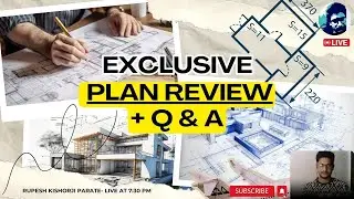 Exclusive Plan Review + Q & A | How to design floor plan? | Rupesh ranges