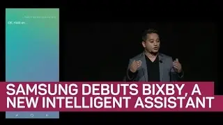 Samsung debuts Bixby, a new intelligent assistant